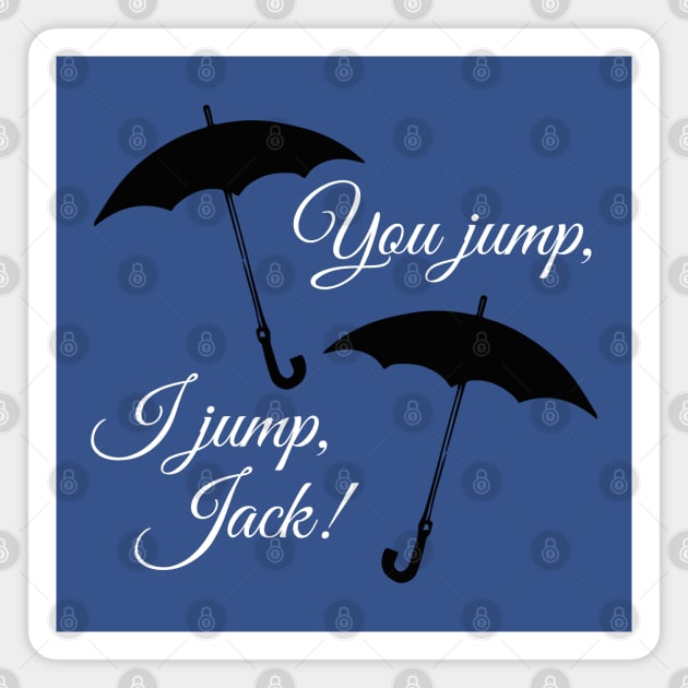 You jump, I jump, Jack. Magnet by Stars Hollow Mercantile